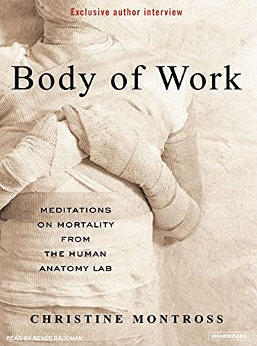 Beispielbild fr Body of Work: Meditations on Mortality from the Human Anatomy Lab zum Verkauf von The Yard Sale Store