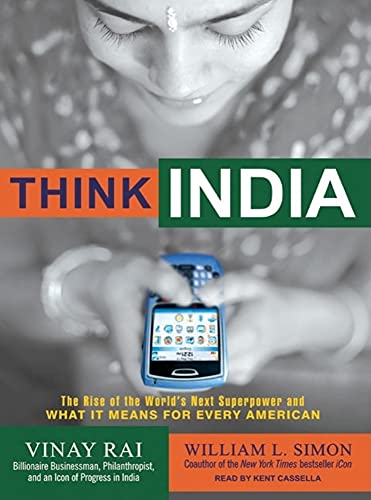 Think India: The Rise of the World's Next Superpower and What It Means for Every American (9781400104901) by Rai, Vinay; Simon, William L.