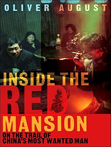 Imagen de archivo de Inside the Red Mansion: On the Trail of China's Most Wanted Man a la venta por HPB Inc.