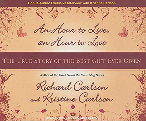 Beispielbild fr An Hour to Live, an Hour to Love: The True Story of the Best Gift Ever Given zum Verkauf von The Yard Sale Store