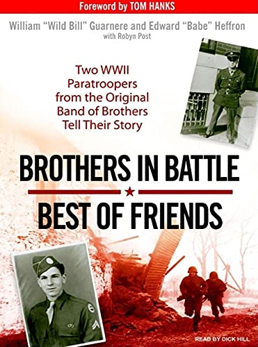 Stock image for Brothers in Battle, Best of Friends: Two WWII Paratroopers from the Original Band of Brothers Tell Their Story for sale by POQUETTE'S BOOKS
