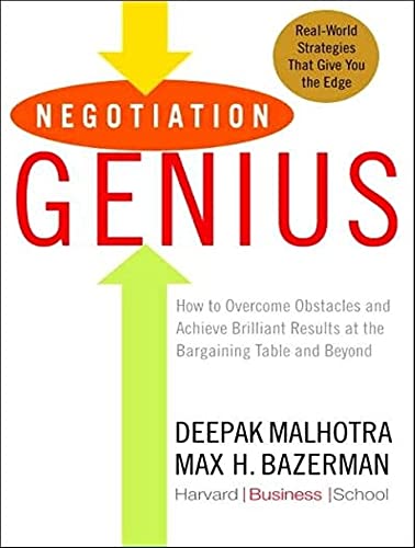 Negotiation Genius: How to Overcome Obstacles and Achieve Brilliant Results at the Bargaining Table and Beyond (9781400105403) by Bazerman, Max H.; Malhotra, Deepak