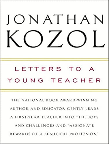 Letters to a Young Teacher (9781400105465) by Kozol, Jonathan