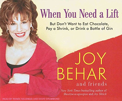 Imagen de archivo de When You Need a Lift: But Don't Want to Eat Chocolate, Pay a Shrink, or Drink a Bottle of Gin a la venta por The Yard Sale Store