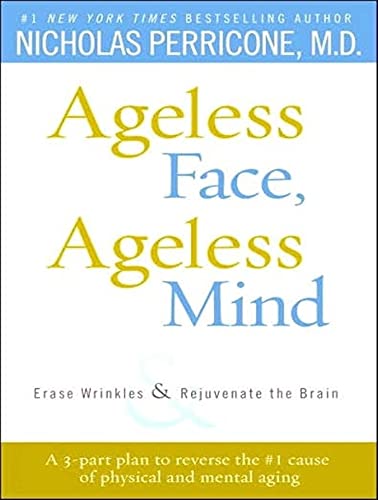9781400105793: Ageless Face, Ageless Mind: Erase Wrinkles and Rejuvenate the Brain