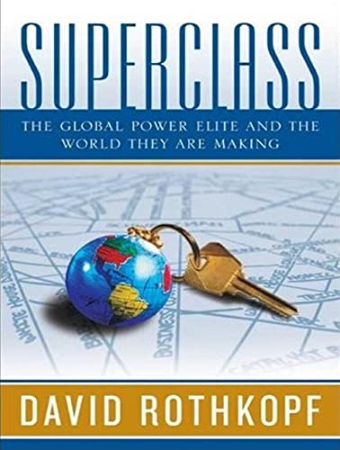 Beispielbild fr Superclass: The Global Power Elite and the World They Are Making zum Verkauf von Ezekial Books, LLC
