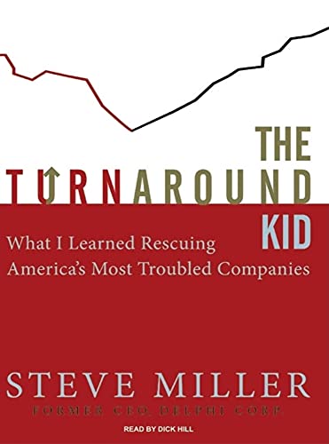 Beispielbild fr The Turnaround Kid: What I Learned Rescuing America's Most Troubled Companies zum Verkauf von PlumCircle