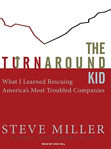 9781400106127: The Turnaround Kid: What I Learned Rescuing America's Most Troubled Companies