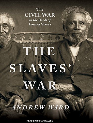 Imagen de archivo de The Slaves' War: The Civil War in the Words of Former Slaves a la venta por SecondSale