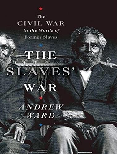 Stock image for The Slaves' War: The Civil War in the Words of Former Slaves for sale by SecondSale