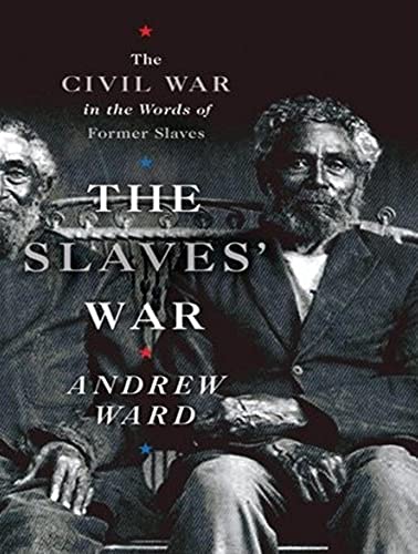 9781400106141: The Slaves' War: The Civil War in the Words of Former Slaves