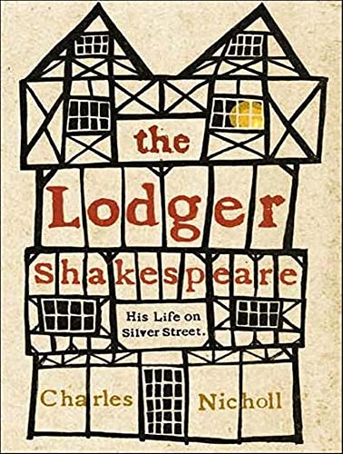 Stock image for The Lodger Shakespeare: His Life on Silver Street for sale by The Yard Sale Store