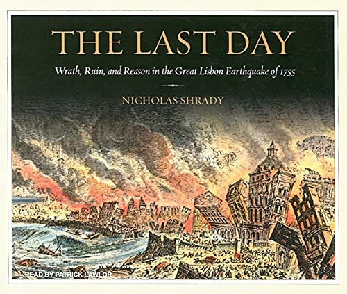 Stock image for The Last Day: Wrath, Ruin, and Reason in the Great Lisbon Earthquake of 1755 for sale by Mr. Bookman