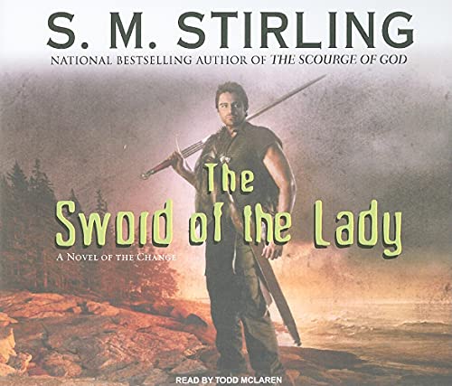 9781400106837: The Sword of the Lady: A Novel of the Change (Emberverse, 6)