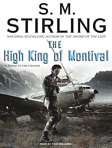 The High King of Montival: A Novel of the Change (Emberverse)