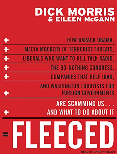 9781400107292: Fleeced: How Barack Obama, the Media That Downplays Terrorism, Liberals Who Want to Kill Talk Radio, the Do-Nothing Congress, Companies That Help ... Are Scaming Us...and What to Do About It