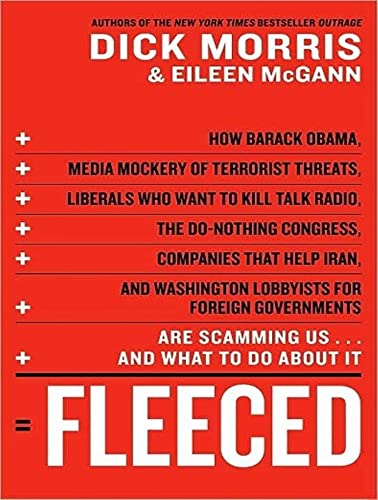 9781400107292: Fleeced: How Barack Obama, the Media That Downplays Terrorism, Liberals Who Want to Kill Talk Radio, the Do-Nothing Congress, Companies That Help ... Are Scaming Us...and What to Do About It