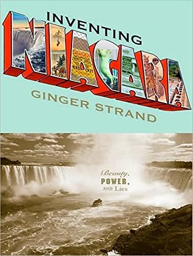 Stock image for Inventing Niagara: Beauty, Power, and Lies for sale by Bookmans