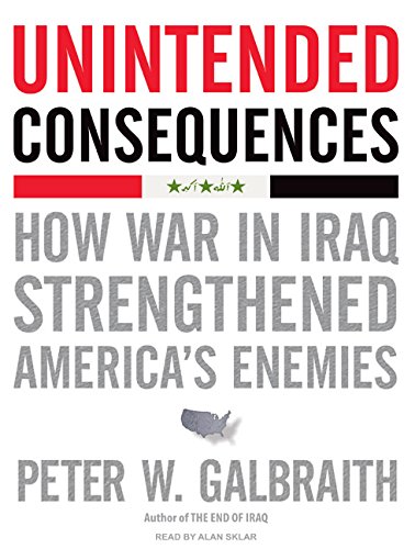 Stock image for Unintended Consequences: How War in Iraq Strengthened America's Enemies for sale by The Yard Sale Store