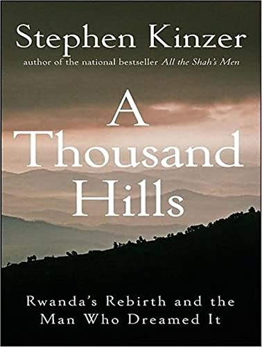 9781400107810: A Thousand Hills: Rwanda's Rebirth and the Man Who Dreamed It