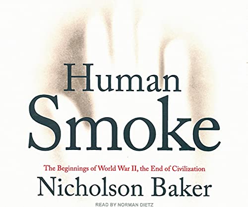 Imagen de archivo de Human Smoke: The Beginnings of World War II, the End of Civilization a la venta por Pulpfiction Books