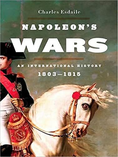 Stock image for Napoleon's Wars: An International History, 1803-1815 for sale by thebookforest.com