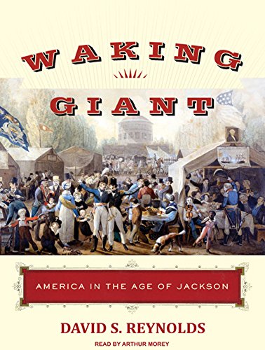 Waking Giant: America in the Age of Jackson (9781400109739) by Reynolds, David S.