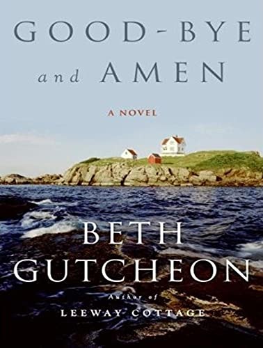 Good-bye and Amen: A Novel (9781400109814) by Gutcheon, Beth