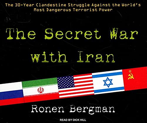 9781400109821: The Secret War With Iran: The 30-year Clandestine Struggle Against the World's Most Dangerous Terrorist Power