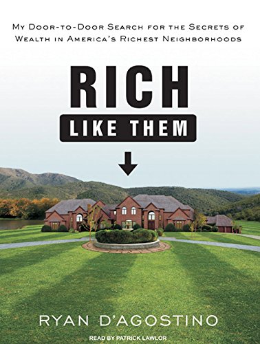 Beispielbild fr Rich Like Them: My Door-to-Door Search for the Secrets of Wealth in America's Richest Neighborhoods zum Verkauf von The Yard Sale Store