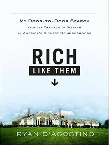 Stock image for Rich Like Them: My Door-to-Door Search for the Secrets of Wealth in America's Richest Neighborhoods for sale by The Yard Sale Store