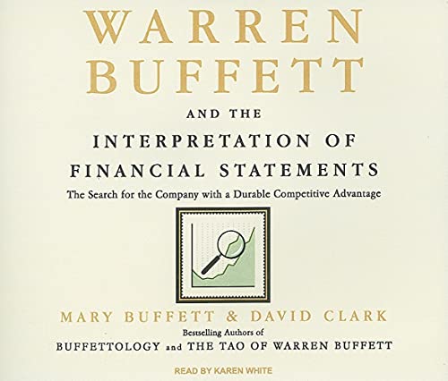 Warren Buffett and the Interpretation of Financial Statements: The Search for the Company with a Durable Competitive Advantage (9781400110292) by Buffett, Mary; Clark, David