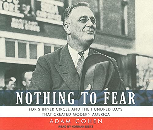 Beispielbild fr Nothing to Fear: FDR's Inner Circle and the Hundred Days That Created Modern America zum Verkauf von Fergies Books