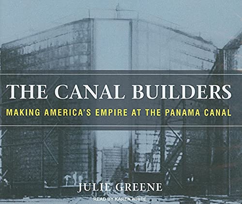 Imagen de archivo de The Canal Builders: Making America's Empire at the Panama Canal a la venta por The Yard Sale Store