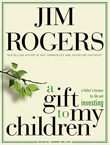 Stock image for A Gift to My Children: A Father's Lessons for Life and Investing for sale by HPB-Ruby