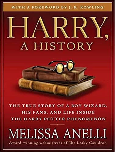 9781400111626: Harry, a History: The True Story of a Boy Wizard, His Fans, and Life Inside the Harry Potter Phenomenon