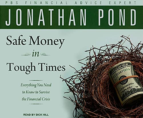 Imagen de archivo de Safe Money in Tough Times: Everything You Need to Know to Survive the Financial Crisis a la venta por The Yard Sale Store