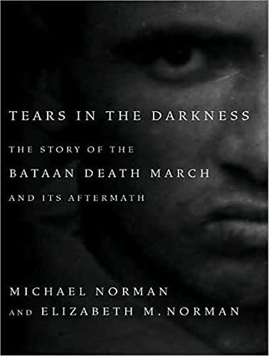 Stock image for Tears in the Darkness: The Story of the Bataan Death March and Its Aftermath for sale by Shakespeare Book House