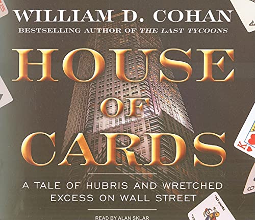 9781400111688: House of Cards: A Tale of Hubris and Wretched Excess on Wall Street