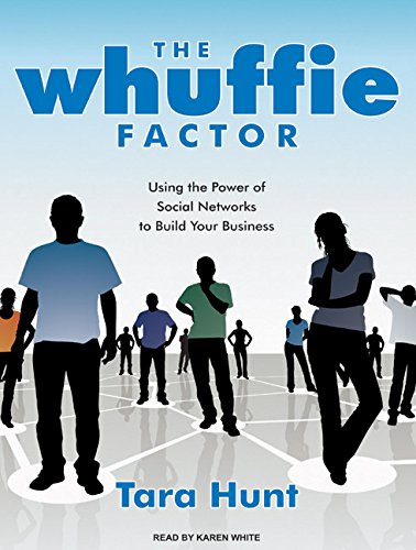 Stock image for The Whuffie Factor: Using the Power of Social Networks to Build Your Business for sale by The Yard Sale Store