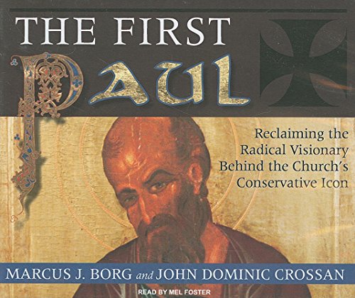 Stock image for The First Paul: Reclaiming the Radical Visionary Behind the Church's Conservative Icon for sale by SecondSale