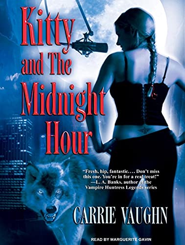 Kitty and The Midnight Hour (Kitty Norville, 1) (9781400112586) by Vaughn, Carrie