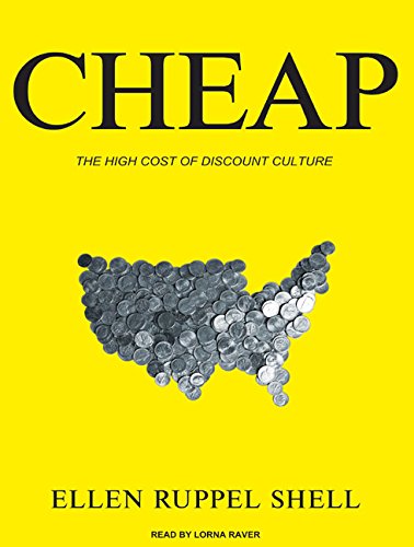 Imagen de archivo de Cheap: The High Cost of Discount Culture a la venta por The Yard Sale Store
