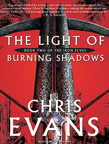 Beispielbild fr The Light of Burning Shadows: Book Two of the Iron Elves (Iron Elves, 2) zum Verkauf von SecondSale