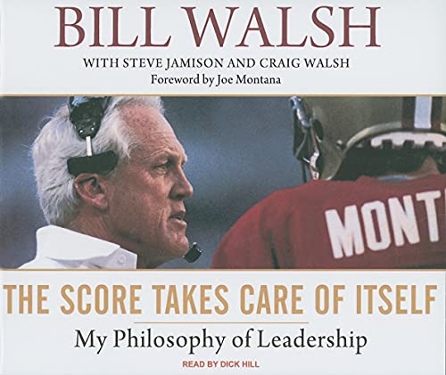 The Score Takes Care of Itself: My Philosophy of Leadership (9781400113316) by Jamison, Steve; Walsh, Bill; Walsh, Craig