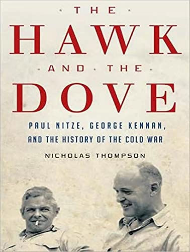 Beispielbild fr The Hawk and the Dove: Paul Nitze, George Kennan, and the History of the Cold War zum Verkauf von Books From California