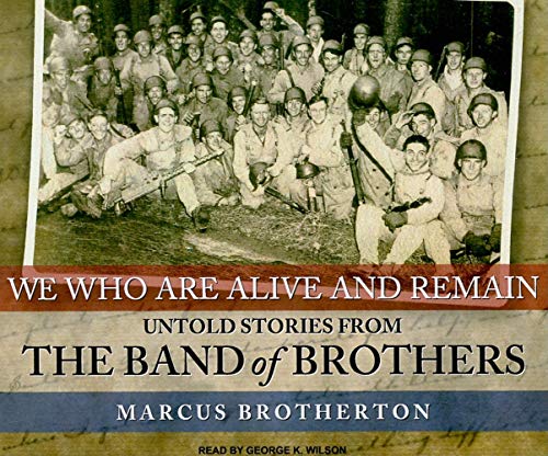9781400113743: We Who Are Alive and Remain: Untold Stories from the Band of Brothers