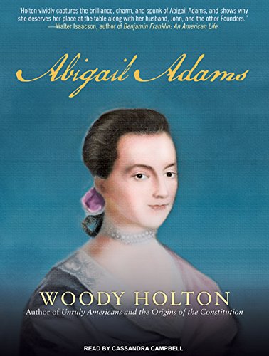 Abigail Adams: A Life (9781400114214) by Holton, Woody
