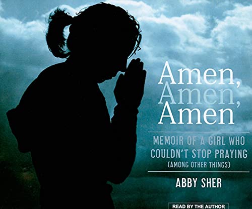Stock image for Amen, Amen, Amen: Memoir of a Girl Who Couldn't Stop Praying (Among Other Things) for sale by The Yard Sale Store