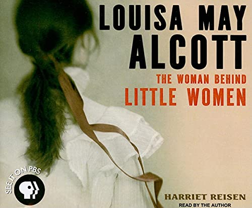 Imagen de archivo de Louisa May Alcott: The Woman Behind Little Women a la venta por SecondSale